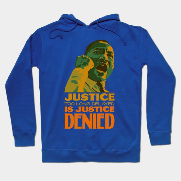 Justice delayed is justice denied Hoodie by Andreaigv